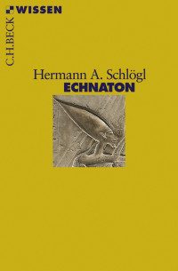 Hermann A. Schlgl; — Echnaton