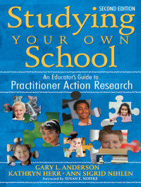 Anderson, Gary L., Nihlen, Ann Sigrid., Herr, Kathryn. & Kathryn Herr & Ann Sigrid Nihlen — Studying Your Own School