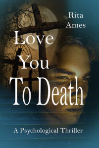 Rita Ames [Ames, Rita] — Love You to Death