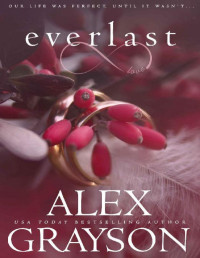 Alex Grayson [Grayson, Alex] — Everlast (Ever Series Book 2)