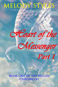 Melody Styles — Heart of the Messenger Part 1