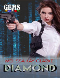 Melissa Kay Clarke — Diamond (G.E.M.S. Book 1)
