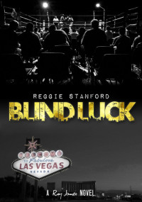 Reggie Stanford — Blind Luck