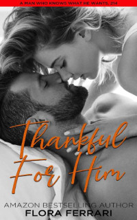 Flora Ferrari [Ferrari, Flora] — Thankful For Him: An Instalove Possessive Holiday Romance