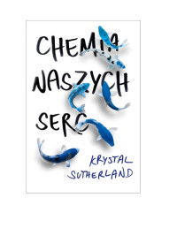 Krystal Sutherland — Chemia naszych serc