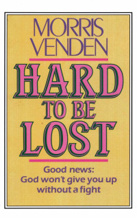 Morris L. Venden — Hard To Be Lost