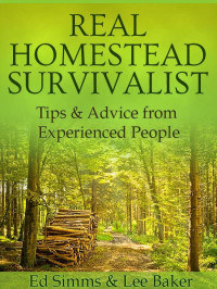Lee Baker & Ed Simms — The Homestead Survivalist Series: Raising Chickens
