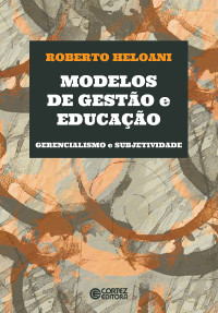 Roberto Heloani; — Modelos de gestão e Educação