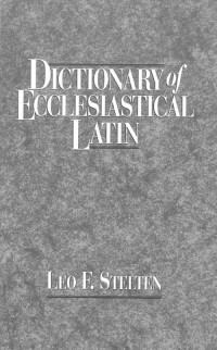 Leo F. Stelton — Dictionary of Ecclesiastical Latin