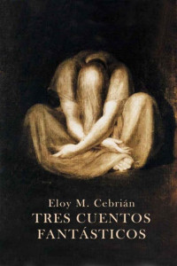 Eloy M. Cebrián — Tres cuentos fantásticos