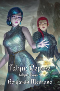 Benjamin Medrano — Talyn's Saga 04 - Talyn Repose