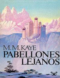 M. M. Kaye — Pabellones Lejanos