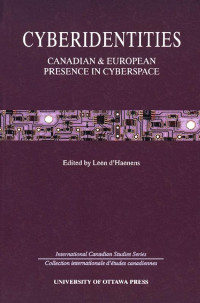 Edited by Leen D'Haenens — Cyberidentities: Canadian and European Presence in Cyberspace