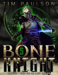 Tim Paulson — A Daring Plan and A Cold Shoulder (Bone Knight Book 5)