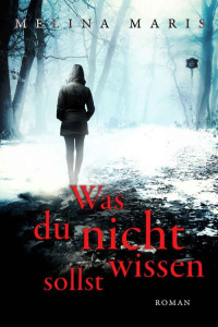 Melina Maris — Was du nicht wissen sollst (German Edition)