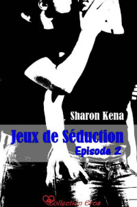 Kena Sharon [Kena Sharon] — Jeux de Séduction 2