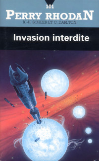 Karl-Herbert Scheer & Clark Darlton [Scheer, Karl-Herbert & Darlton, Clark] — Invasion interdite