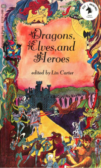 Lin Carter (Ed.) — Dragons, Elves, & Heroes (1969)