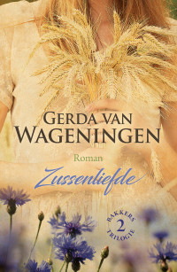 Gerda van Wageningen — Zussenliefde - Bakkerstrilogie #2