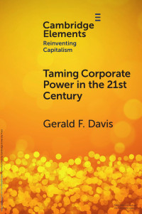 Gerald F. Davis — Taming Corporate Power in the 21st Century