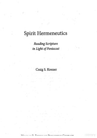 Keener, Craig S. — Spirit Hermeneutics: Reading Scripture in Light of Pentecost