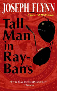 Joseph Flynn — Tall Man in Ray-Bans (John Tall Wolf, #1)