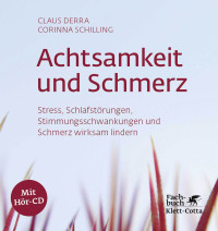 Claus Derra;Corinna Schilling; — Achtsamkeit und Schmerz