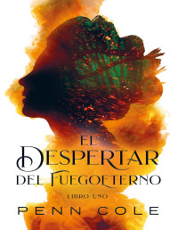 Penn Cole — El despertar del Fuegoeterno