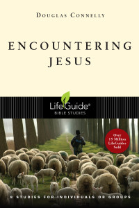 Douglas Connelly; — Encountering Jesus