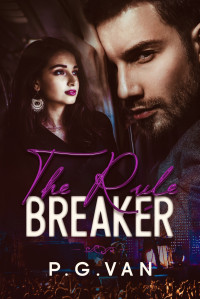 Van, P.G. — The Rule Breaker: A Passionate Celebrity Romance