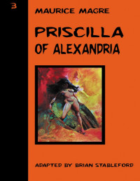 Maurice Magre — Priscilla of Alexandria