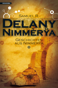 Delany, Samuel R. [Delany, Samuel R.] — Nimmerya 01 - Geschichten aus Nimmèrÿa