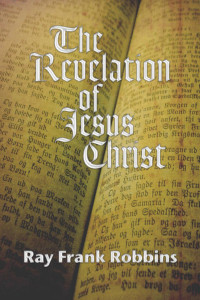 Ray F. Robbins; — The Revelation of Jesus Christ