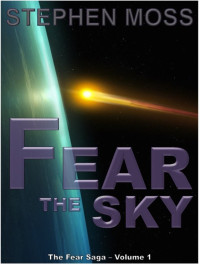 Moss, Stephen — [The Fear Saga 01] • Fear the Sky