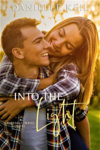 Danielle Keil — Into the Light (Parkdale Series Book 2)