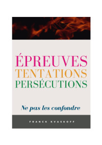 Franck — Microsoft Word - Epreuves Tentations et Persecutions ne pas les confondre HEADER