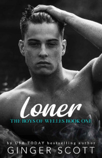 Ginger Scott — Loner (Boys of Welles #1)