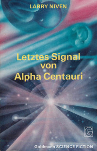 Niven, Larry — [Goldmann WR TB 221] • Letztes Signal von Alpha Centauri