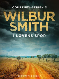 Wilbur Smith — I Løvens Spor