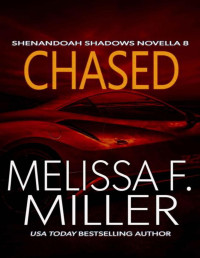 Melissa F. Miller — Chased (Shenandoah Shadows Book 8)