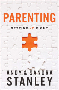 Andy Stanley & Sandra Stanley — Parenting