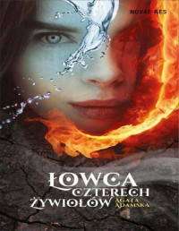 Agata Adamska — Łowca czterech żywiołów