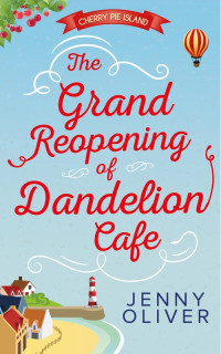 Jenny Oliver — The Grand Reopening of Dandelion Cafe