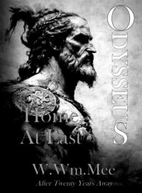 W.Wm. Mee — Odysseus 'Home at Last'