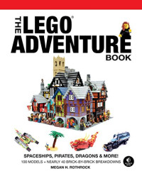 Megan H. Rothrock — The LEGO Adventure Book, Vol. 2: Spaceships, Pirates, Dragons & More!