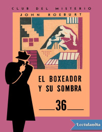 John Roeburt — El Boxeador Y Su Sombra