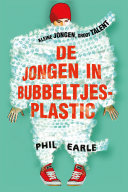 Phil Earle, Hilke Makkink — De jongen in bubbeltjesplastic