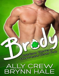 Ally Crew & Brynn Hale [Crew, Ally] — Brody: BBW Romance (Instalove Hearts at Chartreuse Clover Pub Book 2)