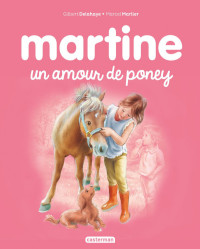 Gilbert Delahaye — Martine, un amour de poney (Martine - Tome 56)