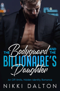 Nikki Dalton — The Bodyguard and the Billionaire's Daughter Abridged Edition